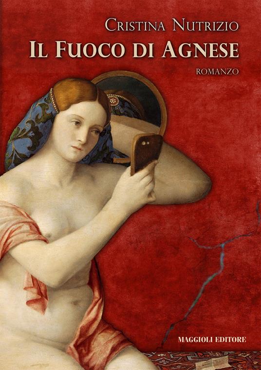 Il fuoco di Agnese - Cristina Nutrizio - copertina