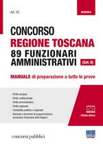 Concorso Regione Toscana 89 funzionari amministrativi (Cat. D). Manuale di preparazione a tutte le prove. Con Contenuto digitale per accesso on line