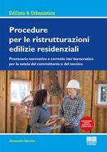 Procedure per le ristrutturazioni edilizie residenziali. Con aggiornamento online