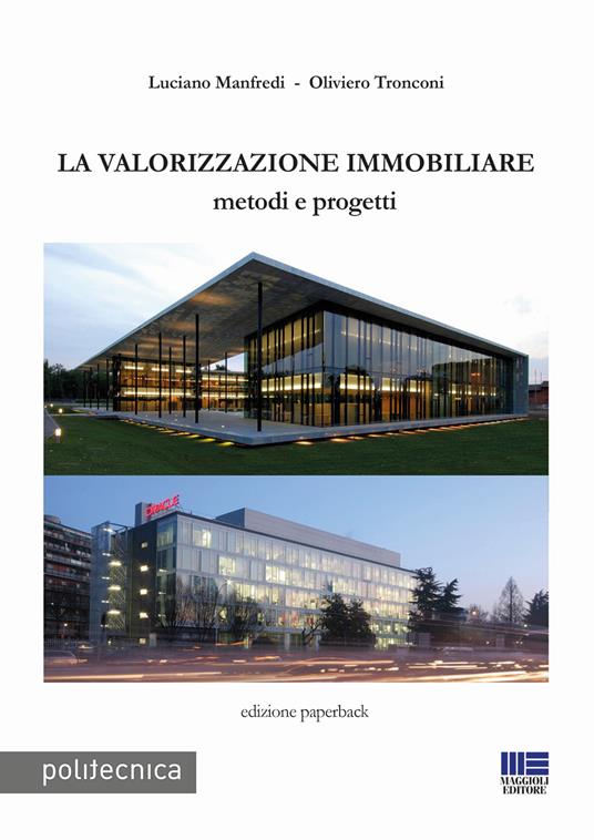 La valorizzazione immobiliare. Metodi e prpgetti - Luciano Manfredi,Oliviero Tronconi - copertina