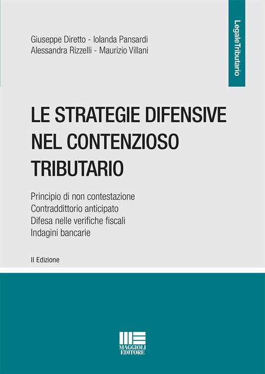 Le strategie difensive nel contenzioso tributario - Giuseppe Diretto,Maurizio Villani,Iolanda Pansardi - copertina