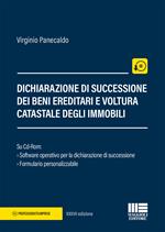 Dichiarazione di successione dei beni ereditari e voltura catastale degli immobili. Con CD-ROM