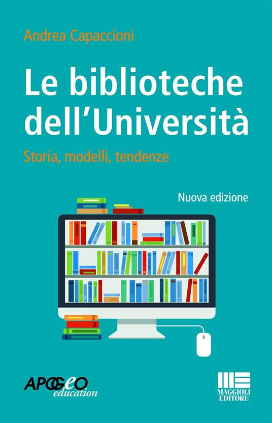 Le biblioteche dell'università. Storie, modelli, tendenze - Andrea Capaccioni - ebook