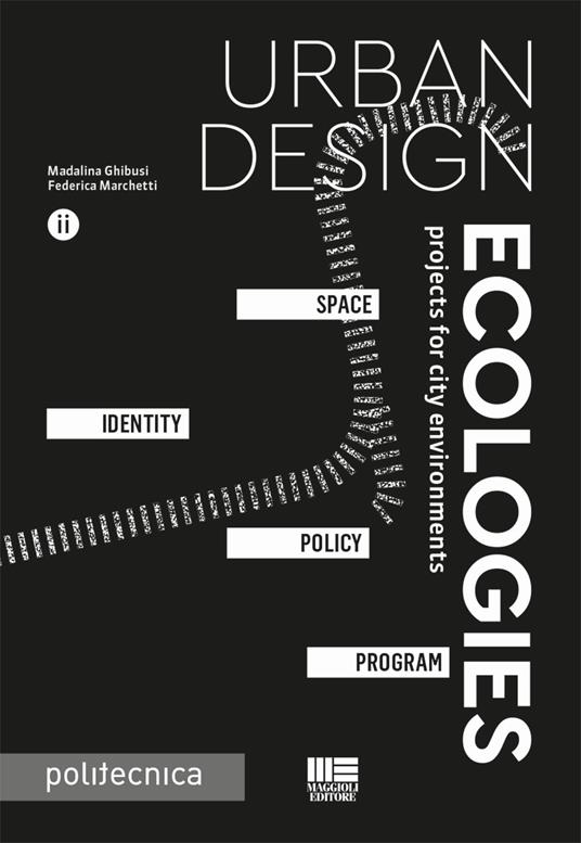 Urban design ecologies. Ed. inglese - Madalina Ghibusi,Federica Marchetti - copertina