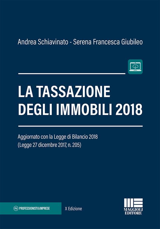 La tassazione degli immobili. Con aggiornamento online - Andrea Schiavinato,Serena Francesca Giubileo - copertina