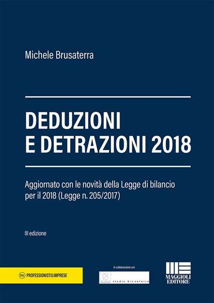 Deduzioni e detrazioni 2018. Aggiornato con le novità delle Legge di bilancio per il 2018 (Legge n. 205/2017) - Michele Brusaterra - copertina