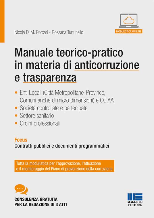 Manuale teorico-pratico in materia di anticorruzione e trasparenza - Nicola D. M. Porcari,Rossana Turturiello - copertina