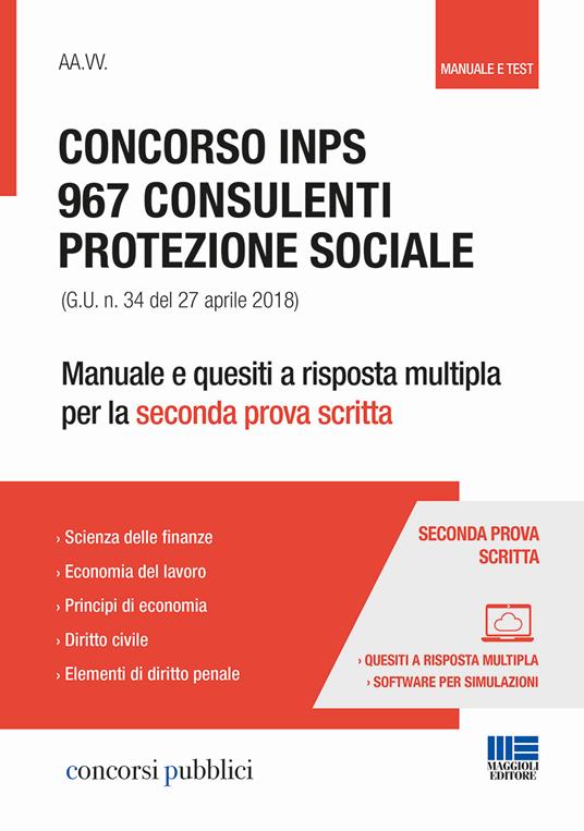 Concorso INPS. 967 consulenti protezione sociale (G.U. n. 34 del 27 aprile 2018). Manuale e quesiti a risposta multipla per la seconda prova scritta - copertina