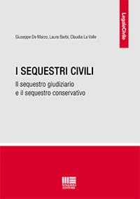 I sequestri civili - Giuseppe De Marzo,Laura Barbi,Claudia La Valle - copertina