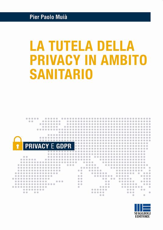 La tutela della privacy in ambito sanitario - Pier Paolo Muià - copertina