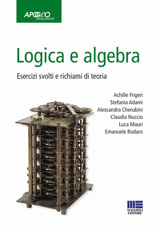 Logica e algebra. Esercizi svolti e richiami di teoria - copertina