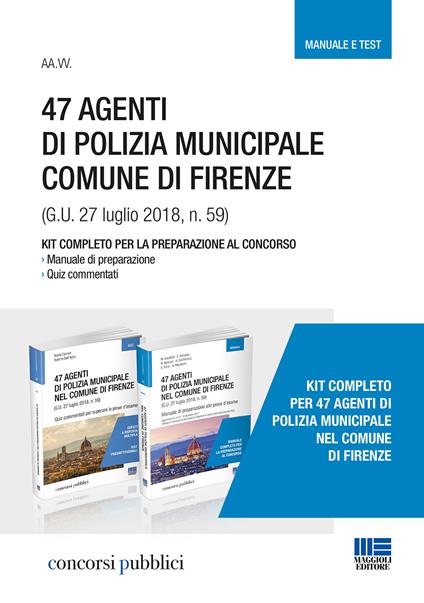 47 Agenti di polizia municipale comune di Firenze. Kit completo per la preparazione al concorso. Manuale e test - copertina