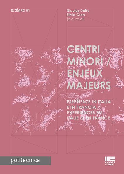 Centri minori. Esperienze in Italia e in Francia-Enjeux Majeurs. Expériences en Italie et en France - copertina