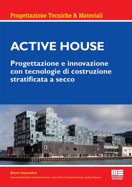 Active house. Progettazione e innovazione con tecnologie di costruzione stratificata a secco - Marco Imperadori - copertina