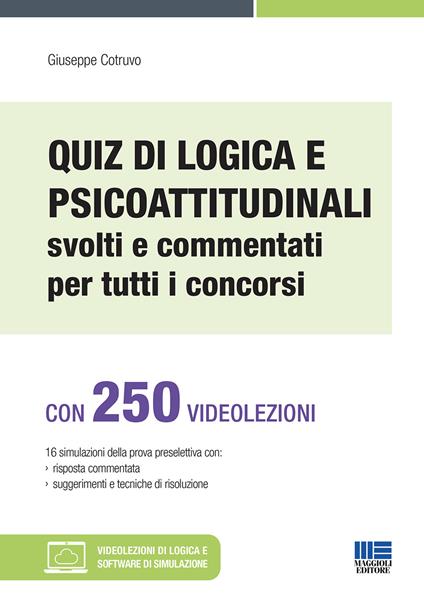 Quiz di logica e psicoattitudinali svolti e commentati per tutti i concorsi. Con espansione online. Con software di simulazione - Giuseppe Cotruvo - copertina
