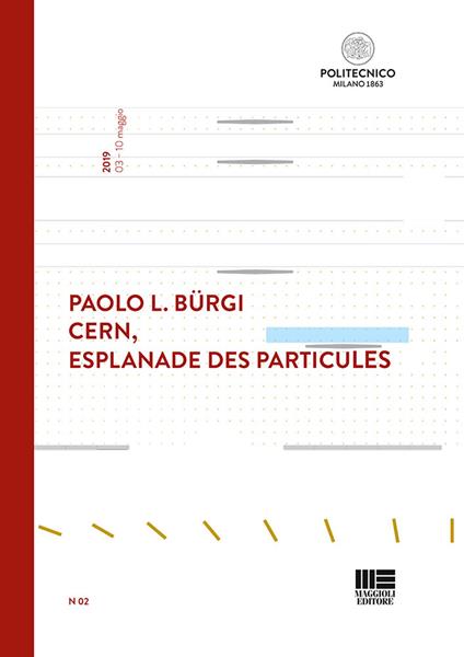 CERN, Esplanade des particules. Ediz. italiana e inglese - Paolo Luigi Bürgi - copertina