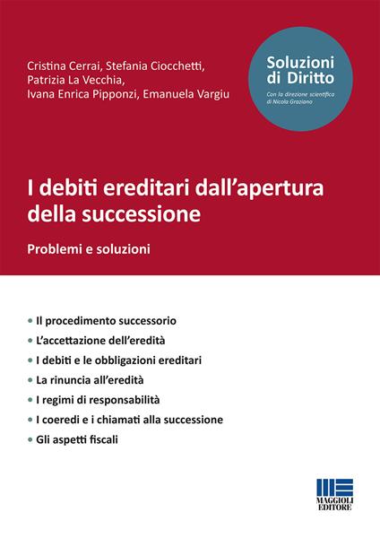 I debiti ereditari dall'apertura della successione. Problemi e soluzioni - Cristina Cerrai,Stefania Ciocchetti,Patrizia La Vecchia - copertina