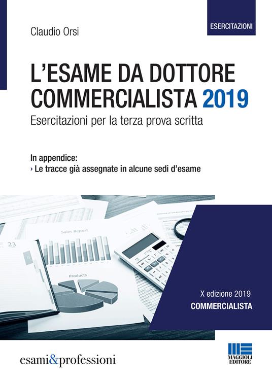 L' esame da dottore commercialista. Esercitazioni per la terza prova scritta - Claudio Orsi - copertina