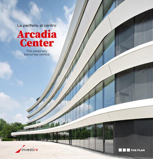 La periferia al centro. Arcadia Center. Ediz. italiana e inglese - copertina