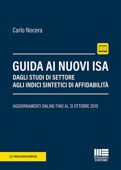 Guida ai nuovi ISA. Dagli studi di settore agli Indici Sintetici di Affidabilità - Carlo Nocera - copertina
