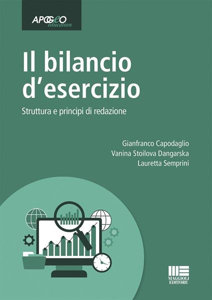 Il bilancio d'esercizio. Struttura e principi di redazione - Gianfranco Capodaglio,Vanina Stoilova Dangarska,Lauretta Semprini - copertina