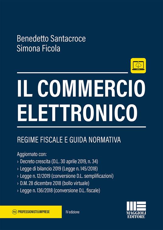Il commercio elettronico. Con aggiornamento online - Benedetto Santacroce,Simona Ficola - copertina