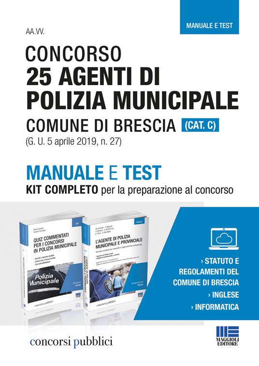 Concorso 25 agenti di polizia municipale Comune di Brescia (Cat C1). Manuale e test. Kit completo per la preparazione al concorso - copertina