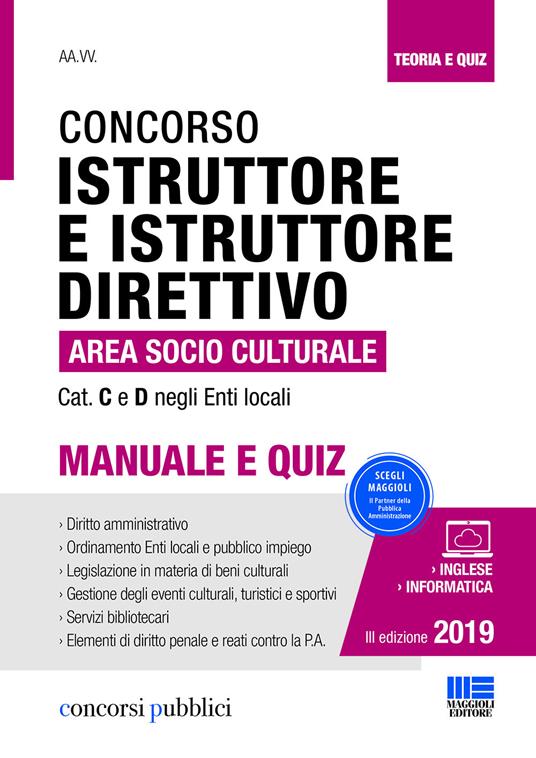 Il concorso per istruttore e istruttore direttivo nell'area socio-culturale degli enti locali. Categoria C e D negli Enti Locali. Manuale e quiz - copertina