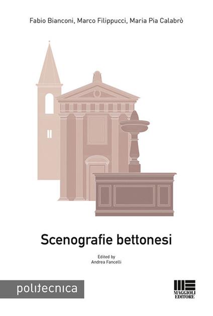 Scenografie bettonesi - Fabio Bianconi,Marco Filippucci,Maria Pia Calabrò - copertina