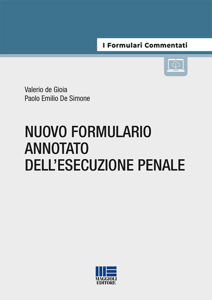 Nuovo formulario annotato dell'esecuzione penale - Valerio De Gioia,Paolo Emilio De Simone - copertina