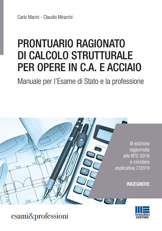 Prontuario ragionato di calcolo strutturale per opere in c.a. e acciaio. Per l'esame di Stato e la professione - Carlo Marini,Claudio Mirarchi - copertina