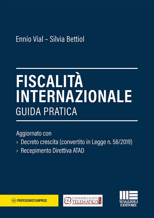 Fiscalità internazionale. Guida pratica - Ennio Vial,Silvia Bettiol - copertina