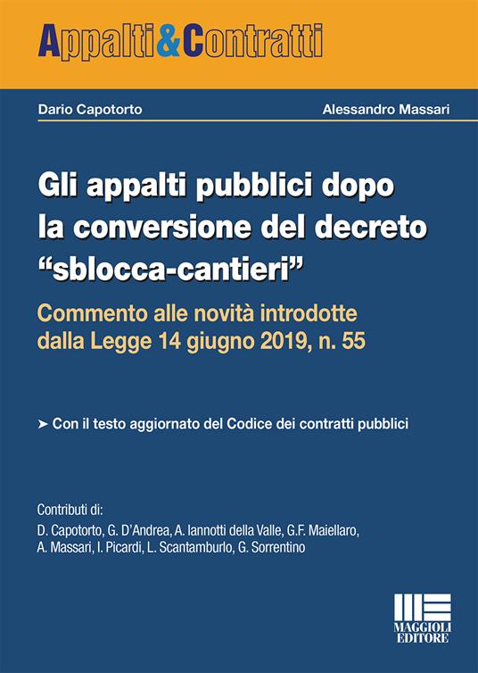 Gli appalti pubblici dopo la conversione del decreto «sblocca-cantieri”» - Dario Capotorto,Alessandro Massari - copertina