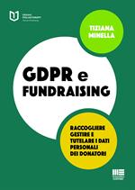 GDPR e fundraising. Raccogliere, gestire e tutelare i dati personali dei donatori