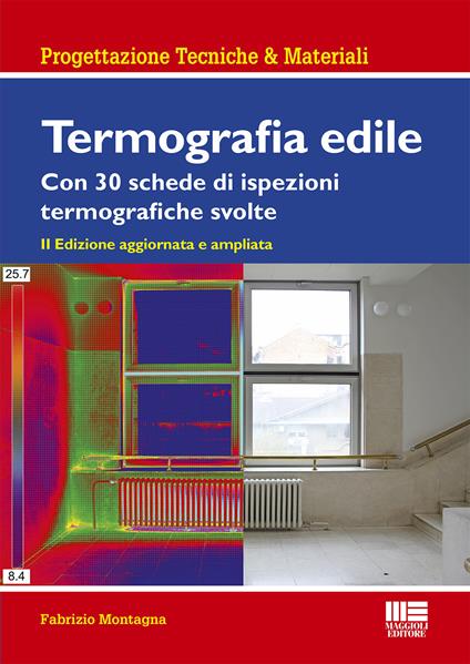 Termografia edile. Con 23 schede di ispezioni termografiche svolte - Fabrizio Montagna - copertina