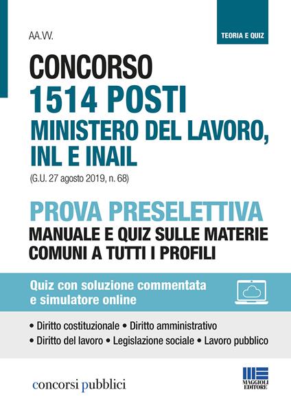 Concorso 1514 posti ministero del lavoro, INL e INAIL. Prova preselettiva. Manuale e quiz sulle materie comuni a tutti i profili. Con Contenuto digitale per accesso on line - copertina