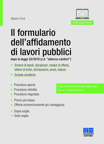 Il formulario dell'affidamento di lavori pubblici dopo la legge 55/2019 (c.d. "sblocca-cantieri") - Alberto Ponti - copertina