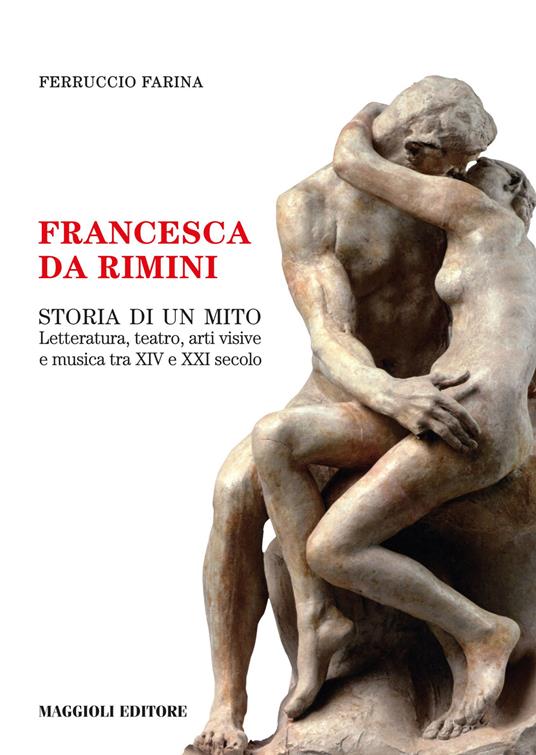 Francesca da Rimini. Storia di un mito - Ferruccio Farina - copertina
