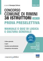 Concorso Comune di Rimini. 38 istruttori (Cat. C1). Prova preselettiva. Manuale e quiz di logica e cultura generale. Con videolezioni