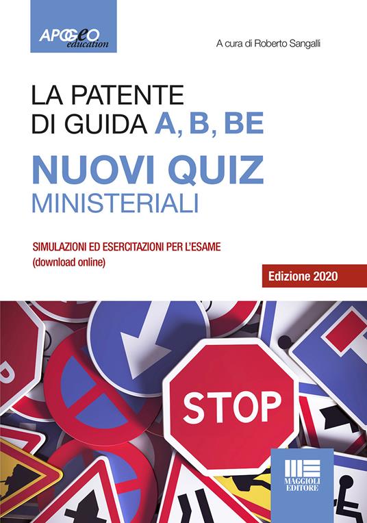 La patente di guida A, B, BE. Nuovi quiz ministeriali. Con software di simulazione - copertina