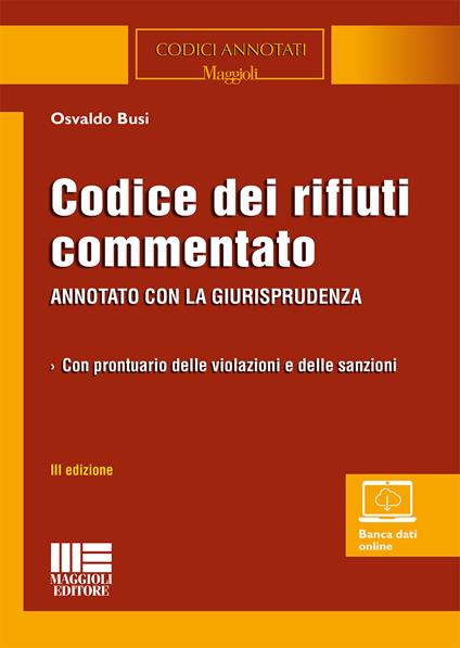 Codice dei rifiuti commentato. Con Contenuto digitale per accesso online - Osvaldo Busi - copertina