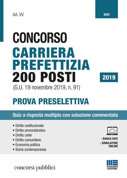 Concorso carriera prefettizia 200 posti (G.U. 19 novembre 2019, n. 91). Prova preselettiva. Quiz a risposta multipla con soluzione commentata. Con aggiornamento online - copertina