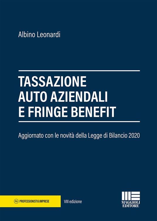 Tassazione auto aziendali e fringe benefit - Albino Leonardi - copertina