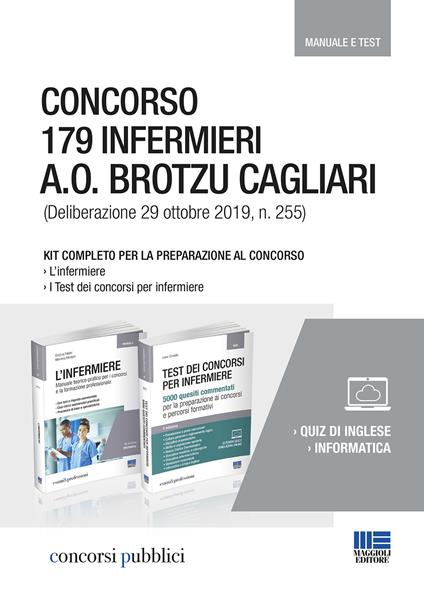 Concorso 179 infermieri A. O. Brotzu Cagliari (Deliberazione 29 ottobre 2019, n. 255). Kit completo per la preparazione al concorso. Manuale e test - Cristina Fabbri,Marilena Moltalti - copertina
