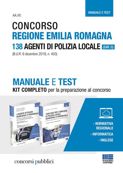 Concorso Regione Emilia Romagna. 138 agenti di polizia locale (Cat. C). Manuale e test. Kit completo per la preparazione al concorso - copertina