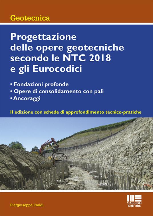 Progettazione delle opere geotecniche secondo le NTC 2018 e gli Eurocodici - Piergiuseppe Froldi - copertina