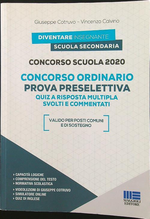 Concorso scuola 2020. Concorso ordinario. Prova preselettiva. Quiz a risposta multipla svolti e commentati. Con espansione online. Con software di simulazione
