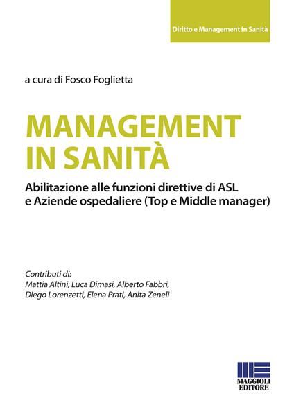 Management in sanità. Abilitazione alle funzioni direttive di ASL e aziende ospedaliere (top e middle manager) - copertina