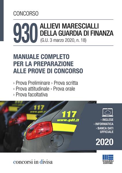 Concorso 930 allievi marescialli della Guardia di Finanza (G.U. 3 marzo 2020, n. 18). Manuale completo per la preparazione alle prove del concorso - copertina