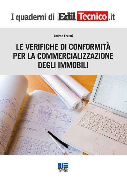 Le verifiche di conformità per la commercializzazione degli immobili - Andrea Ferruti - copertina